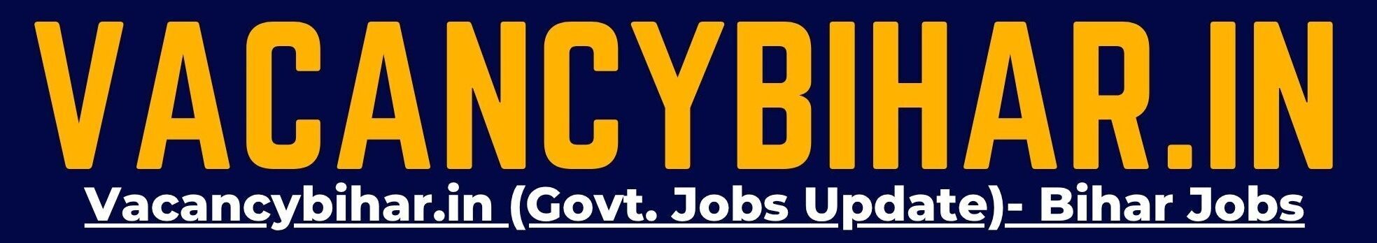 Vacancy bihar (Govt. Jobs Update)- Bihar Jobs