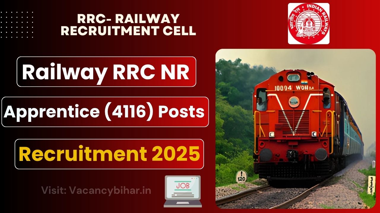 RRC NR Apprentice Recruitment 2025 Apply Online: उतरी रेलवे में 10वीं पास के लिए 4116 पद पर निकली भर्ती, जल्दी करे आवेदन